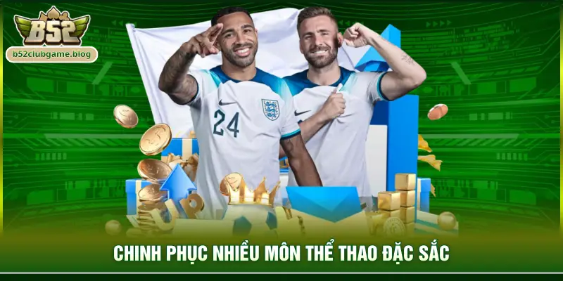 Chinh phục nhiều môn thể thao đặc sắc