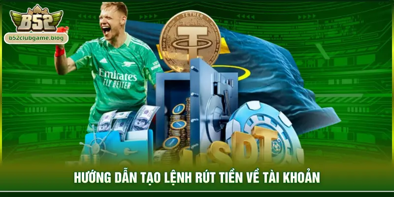 Hướng dẫn tạo lệnh rút tiền về tài khoản