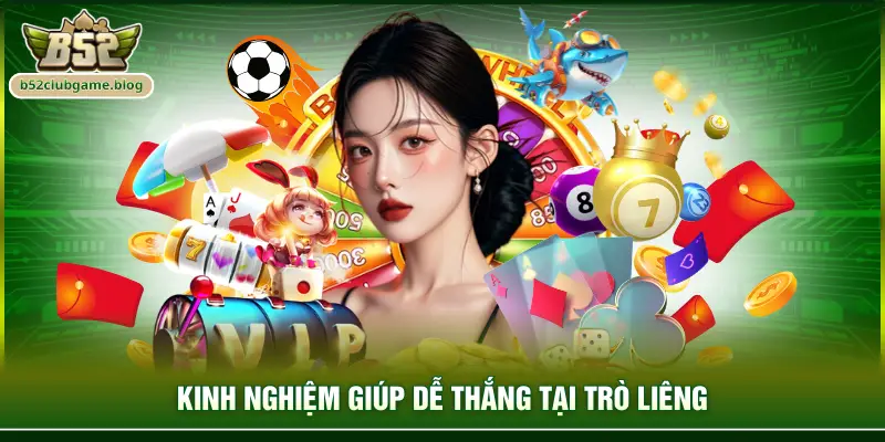 Kinh nghiệm giúp dễ thắng tại trò liêng